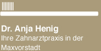 Dr. Anja Henig - Ihre Zahnartzpraxis in der Maxvorstadt